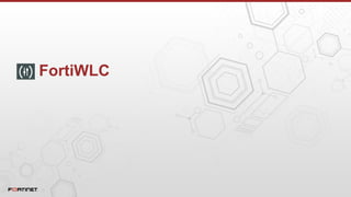 FortiWLC
 
