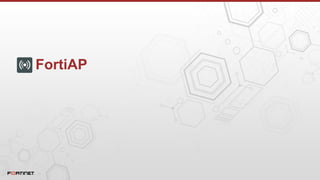 FortiAP
 