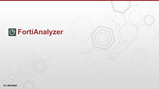 FortiAnalyzer
 