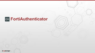 FortiAuthenticator
 
