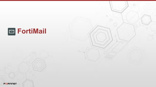 FortiMail
 