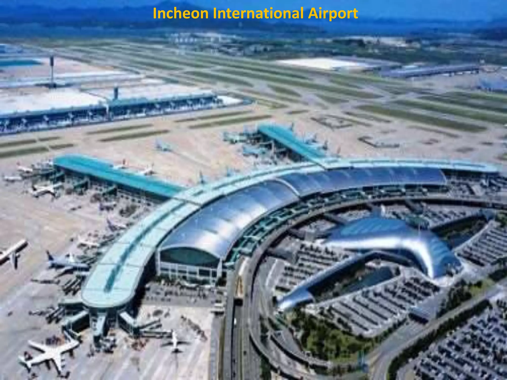 Incheon International Airport
 