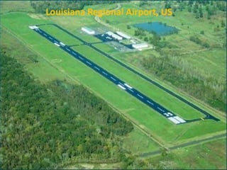 Louisiana Regional Airport, US
 