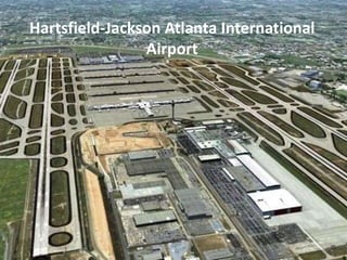 Hartsfield-Jackson Atlanta International
Airport
 