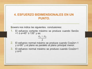 4. ESFUERZO BIDIMENSIONALES EN UN
PUNTO.
 