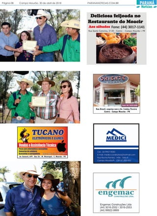 Página 08 Campo Mourão, 30 de abril de 2018 PARANANOTICIAS.COM.BR PARANÁ
Notícias
Fone: (44) 3017-1141
Deliciosa fDeliciosa fDeliciosa fDeliciosa fDeliciosa feieieieieijoada nojoada nojoada nojoada nojoada no
RRRRResesesesestttttaurauraurauraurantantantantante do Moacire do Moacire do Moacire do Moacire do Moacir
Rua Santa Catarina, 2120 - Centro - Campo Mourão – PR
AAAAAos sábadosos sábadosos sábadosos sábadosos sábados
 