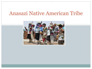 Anasazi Native American Tribe
 