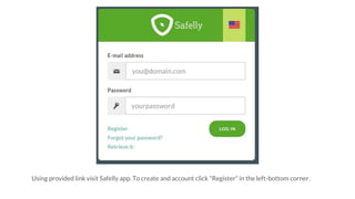 Using provided link visit Safelly app. To create and account click "Register" in the left-bottom corner.
 