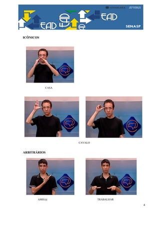 4
ICÔNICOS
CASA
CAVALO
ARBITRÁRIOS
AMIG@ TRABALHAR
 