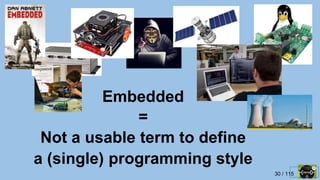 30 / 115
=
Not a usable term to define
a (single) programming style
Embedded
 