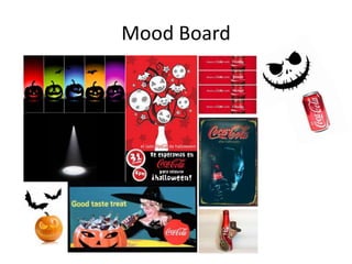 Mood Board
 