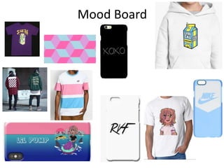 Mood Board
 