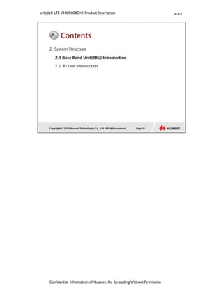eNodeB LTE V100R008C10 ProductDescription
Confidential Information of Huawei. No Spreading WithoutPermission
P-10
 