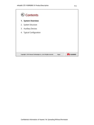 eNodeB LTE V100R008C10 ProductDescription
Confidential Information of Huawei. No Spreading WithoutPermission
P-2
 