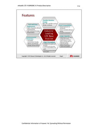 eNodeB LTE V100R008C10 ProductDescription
Confidential Information of Huawei. No Spreading WithoutPermission
P-4
 