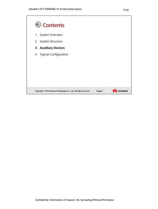 eNodeB LTE V100R008C10 ProductDescription
Confidential Information of Huawei. No Spreading WithoutPermission
P-65
 