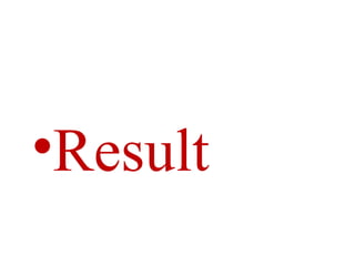 •Result
 
