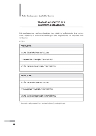 50
Pedro Mendoza Arana - Luis Robles Guerrero
A continuación veremos un ejemplo del uso de una Matriz de Análisis de Entorno,
como parte del desarrollo de Plan Estratégico de un Centro de Salud, para que
sirva a manera de referencia:
 