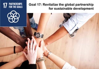 Goal 17: Revitalize the global partnership
for sustainable development
JMUBanayag
 