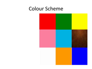 Colour Scheme
 