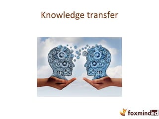 Knowledge transfer
 
