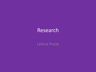 Research
Leticia Pozze
 