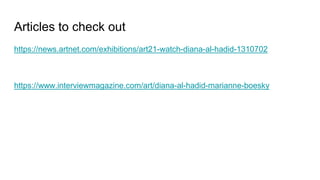 Articles to check out
https://news.artnet.com/exhibitions/art21-watch-diana-al-hadid-1310702
https://www.interviewmagazine.com/art/diana-al-hadid-marianne-boesky
 