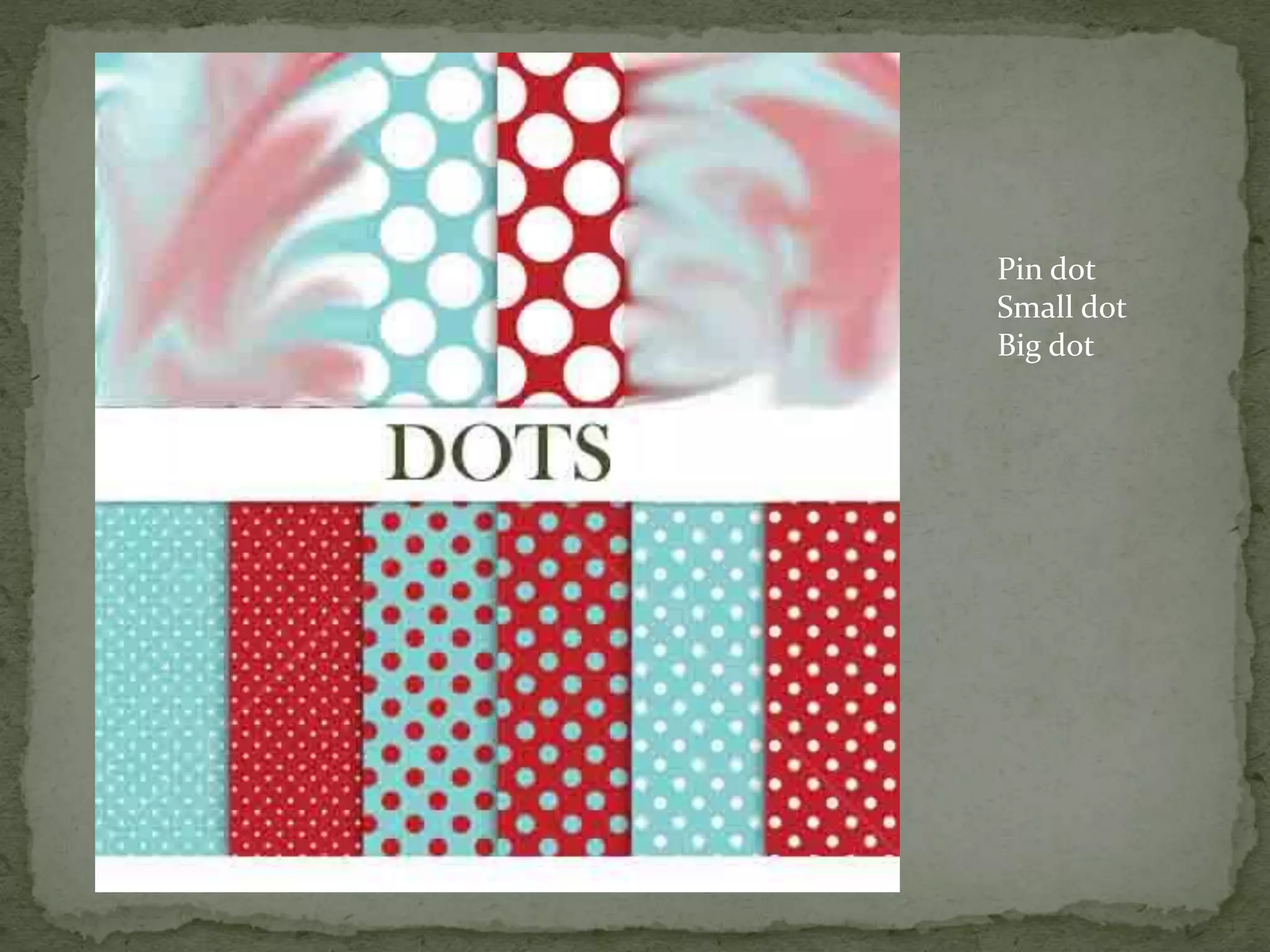 Pin dot
Small dot
Big dot
 