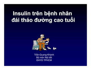 Trần-Quang-Khánh
Bộ môn Nội tiết
ĐHYD TPHCM
 