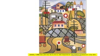 AMARAL,	T.	EFCB.	Óleo	sobre	tela.	56	cm	x	65	cm,	1924.	Disponível	em:	http://wikiart.org.Acesso	em:	11	fev.	2015.
 