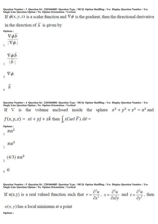 Question Number : 3 Question Id : 2203604083 Question Type : MCQ Option Shuffling : Yes Display Question Number : Yes
Single Line Question Option : No Option Orientation : Vertical
Options :
Question Number : 4 Question Id : 2203604084 Question Type : MCQ Option Shuffling : Yes Display Question Number : Yes
Single Line Question Option : No Option Orientation : Vertical
Options :
Question Number : 5 Question Id : 2203604085 Question Type : MCQ Option Shuffling : Yes Display Question Number : Yes
Single Line Question Option : No Option Orientation : Vertical
Options :
 