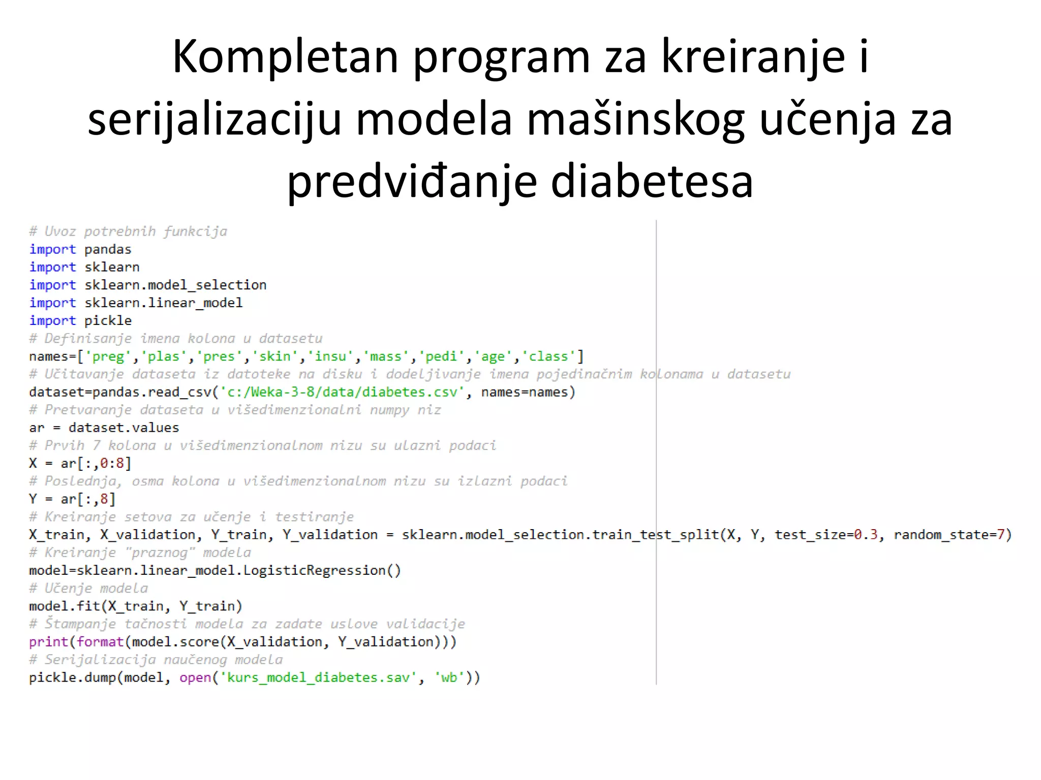 Kompletan program za kreiranje i
serijalizaciju modela mašinskog učenja za
predviđanje diabetesa
 