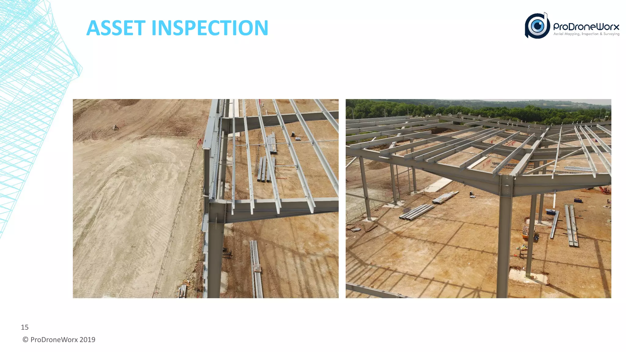 ASSET INSPECTION
© ProDroneWorx 2019
15
 