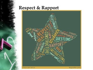 Respect & Rapport
 