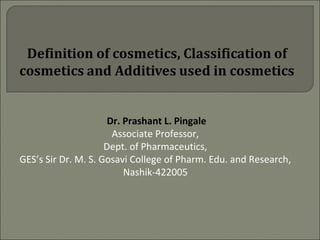 Dr. Prashant L. Pingale
Associate Professor,
Dept. of Pharmaceutics,
GES’s Sir Dr. M. S. Gosavi College of Pharm. Edu. and Research,
Nashik-422005
 