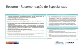 Resumo - Recomendação de Especialistas
Fonte: Relatório Executivo, 2018
 