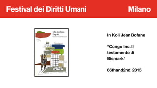 In Koli Jean Bofane
"Congo Inc. Il
testamento di
Bismark"
66thand2nd, 2015
 