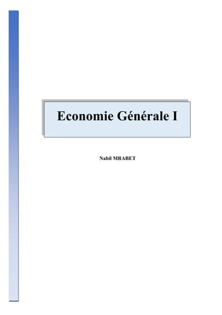 Nabil MRABET
Economie Générale I
 