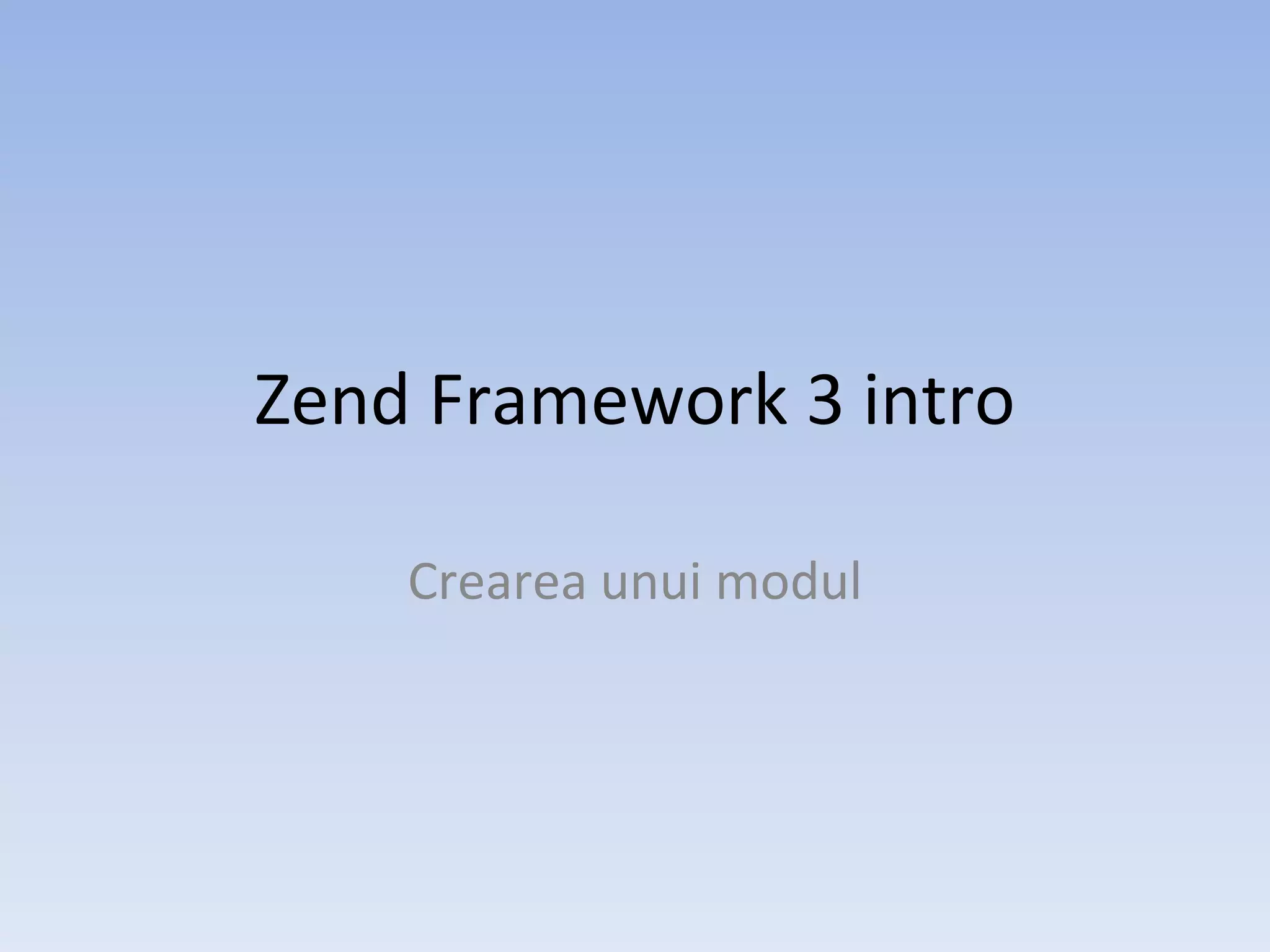 Zend Framework 3 intro Crearea unui modul 