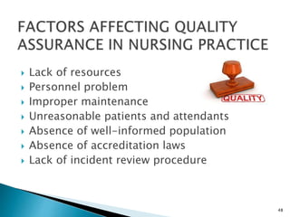  Lack of resources
 Personnel problem
 Improper maintenance
 Unreasonable patients and attendants
 Absence of well-informed population
 Absence of accreditation laws
 Lack of incident review procedure
48
 