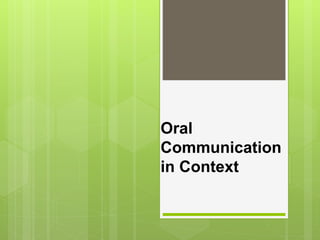 Oral
Communication
in Context
 