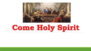 Come Holy Spirit
 