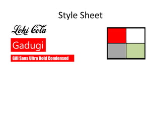 Style Sheet
Gadugi
Gill Sans Ultra Bold Condensed
 