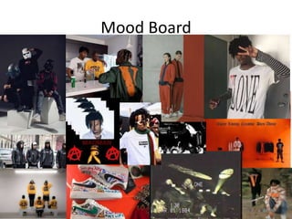 Mood Board
 