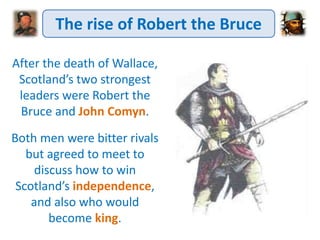 Scottish Wars of Independence - rise of robert the bruce | PPTX