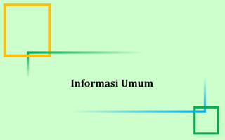 Informasi Umum
 