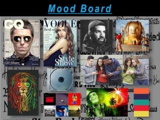 Mood Board
 