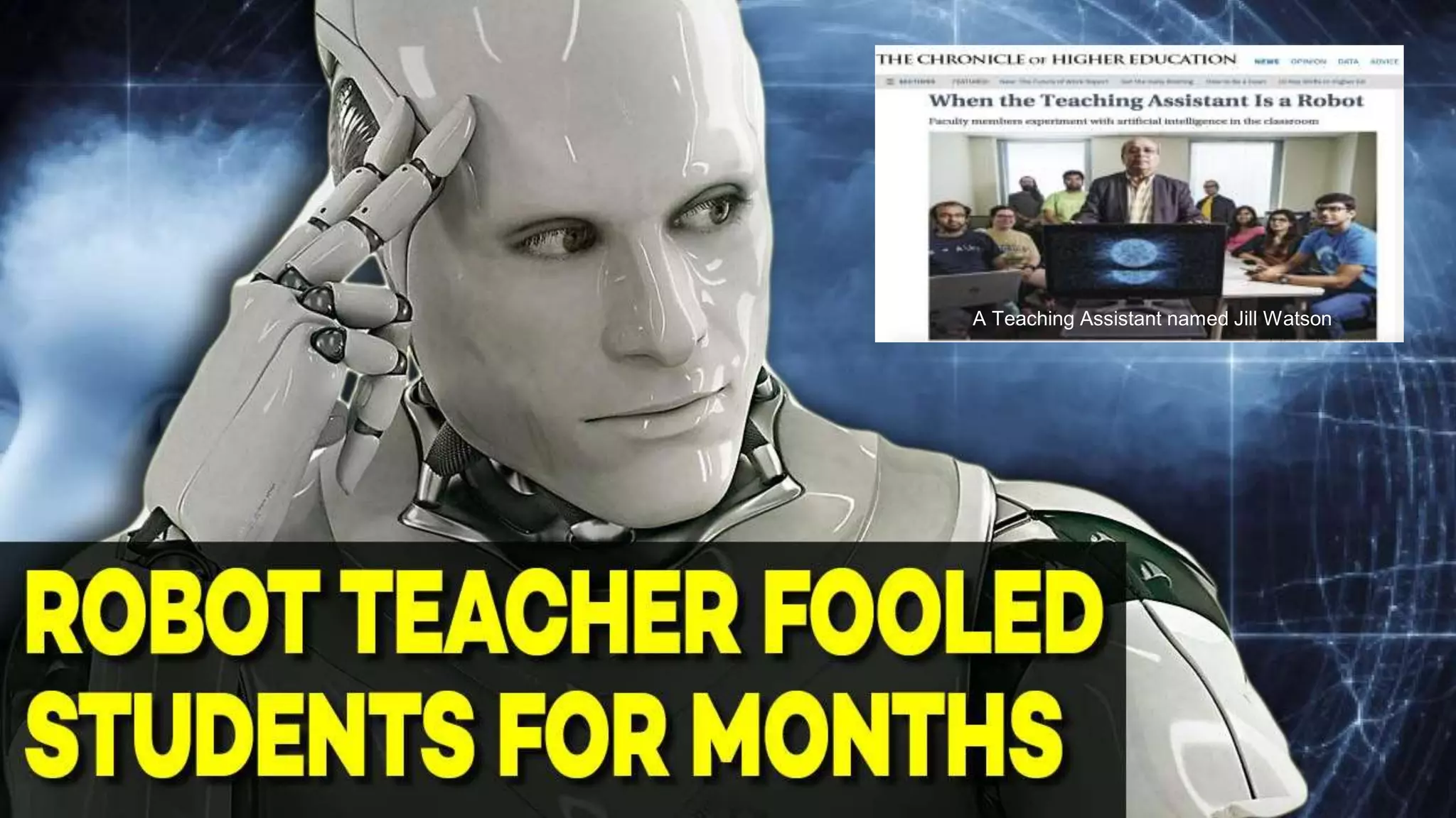 A Teaching Assistant named Jill Watson
 