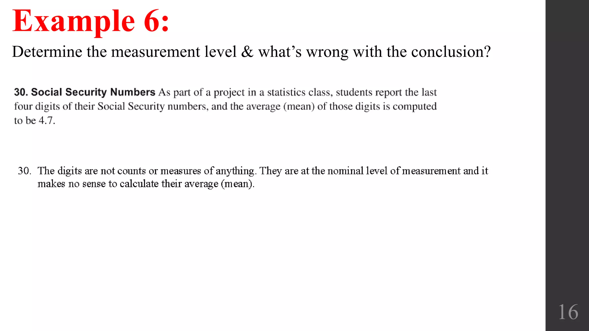 16
Example 6:
Determine the measurement level & what’s wrong with the conclusion?
 