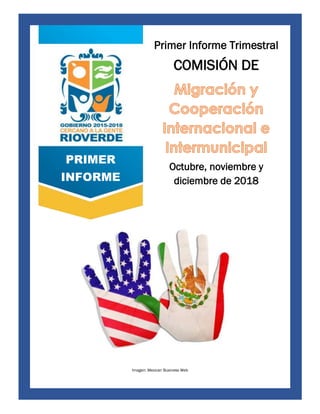 Imagen: Mexican Business Web
PRIMER
INFORME
Primer Informe Trimestral
COMISIÓN DE
Octubre, noviembre y
diciembre de 2018
 